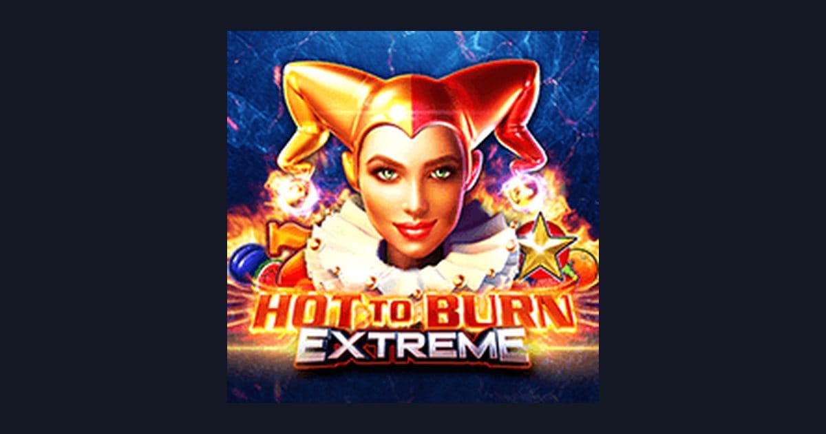 Hot To Burn Extreme: Slot Anti Rungkad dengan Peluang Menarik